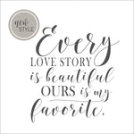 Every Love Story is Beautiful but Ours is My Favorite Wall Decal | Wedding Gift | Anniversary Gift